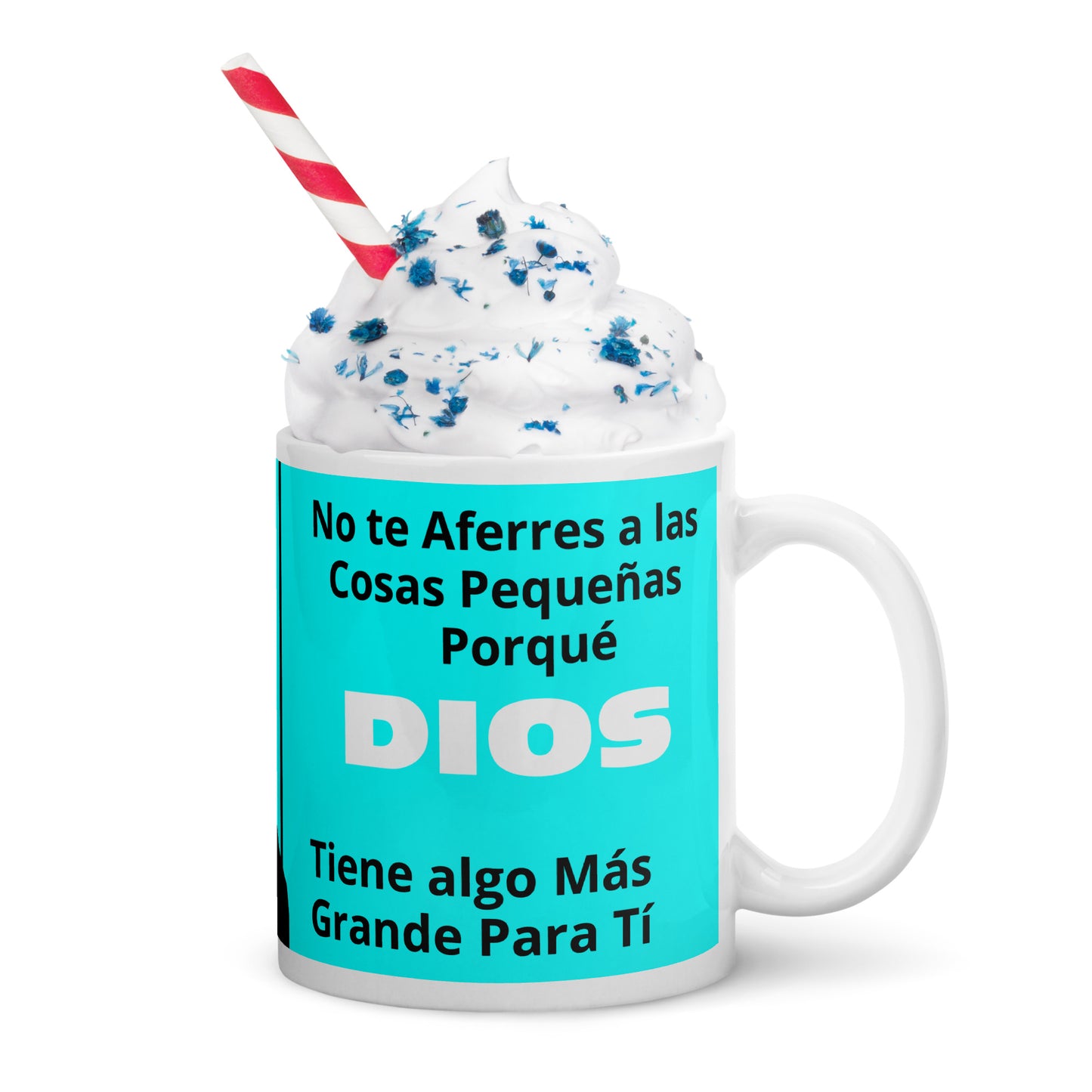 Taza Motivacional,  Frase "No te Aferres a las Cosas Pequeñas porque Dios tiene algo mas grante para tí" – Tres Tamaños Disponibles