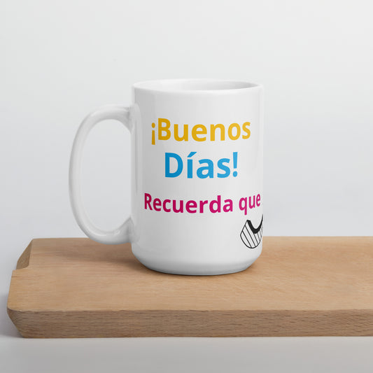 Taza Blanca Brillante "Buenos Días, Recuerda que si Dios es Todo lo que Tienes Entonces tienes todo lo que Necesitas" - Inspiración Matutina