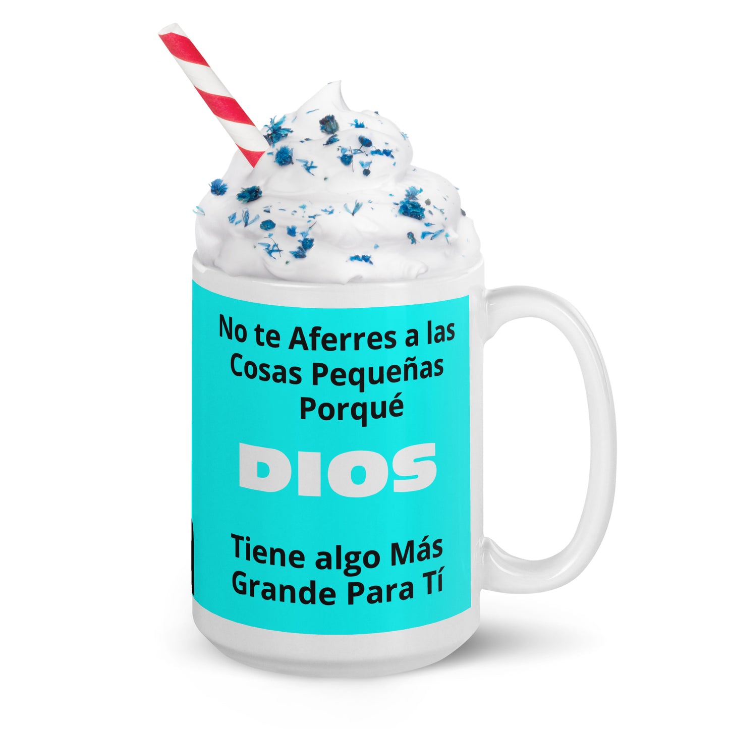 Taza Motivacional,  Frase "No te Aferres a las Cosas Pequeñas porque Dios tiene algo mas grante para tí" – Tres Tamaños Disponibles