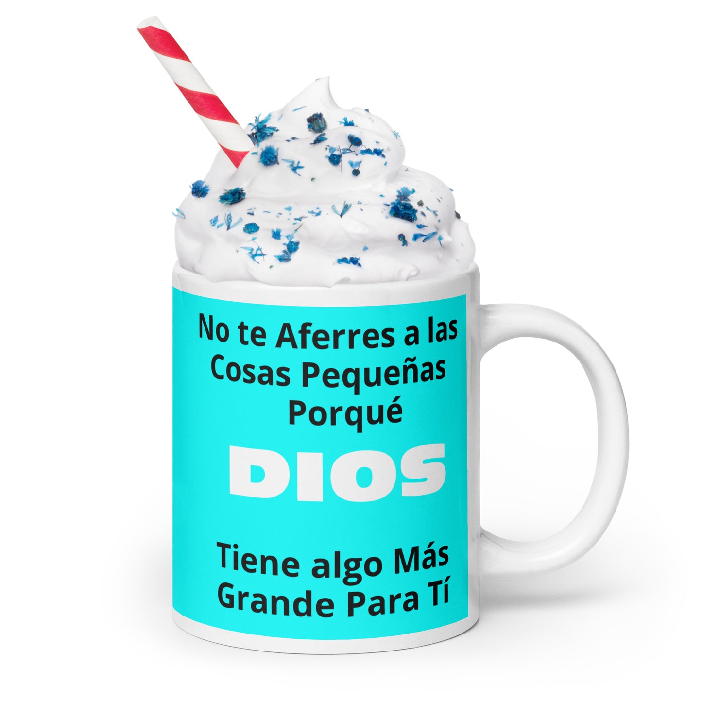 Taza Motivacional,  Frase "No te Aferres a las Cosas Pequeñas porque Dios tiene algo mas grante para tí" – Tres Tamaños Disponibles